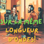 sur la même longueur d'onde