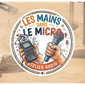 Les mains dans le micro, les ateliers radiophonique sur Radio Dynamo